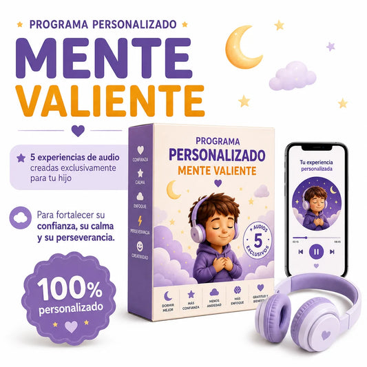 Programa Personalizado Mente Valiente | 5 audios exclusivos para tu hijo